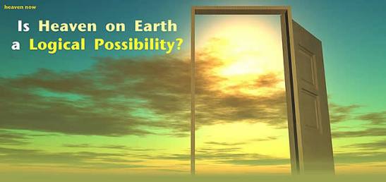 is-heaven-on-earth-a-real-possibility-670